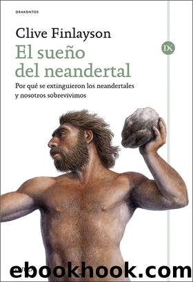 El sueño del neandertal by Clive Finlayson