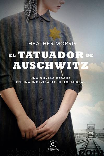 El tatuador de Auschwitz (Edición española) by Heather Morris