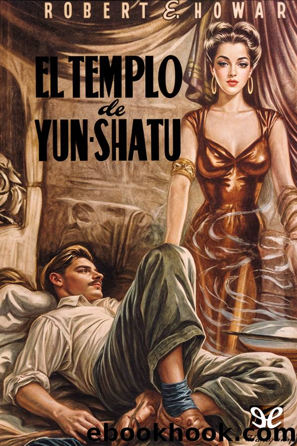 El templo de Yun-Shatu by Robert E. Howard