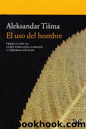 El uso del hombre by Aleksandar Tišma