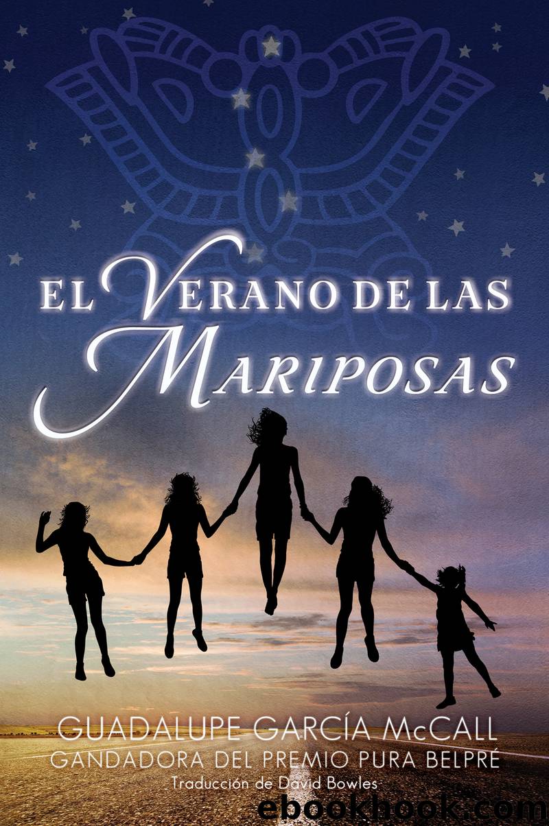 El verano de las mariposas by Guadalupe García McCall