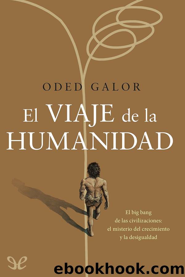 El viaje de la humanidad by Oded Galor