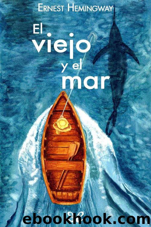 El viejo y el mar by Ernest_Hemingway