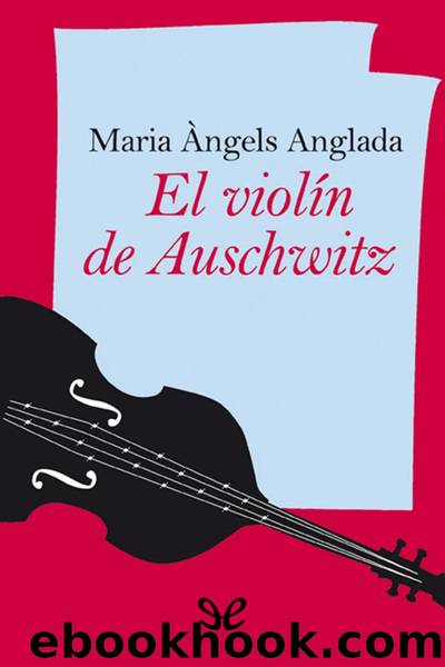 El violÃ­n de Auschwitz by Maria Àngels Anglada