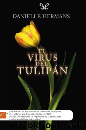 El virus del tulipán by Daniëlle Hermans