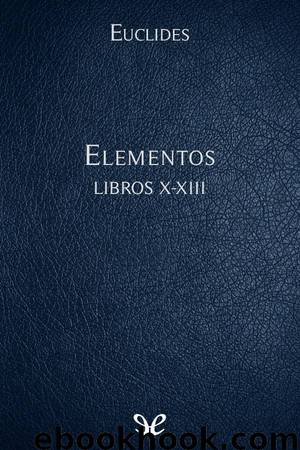 Elementos Libros X-XIII by Euclides