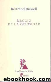 Elogio De La Ociosidad by Bertrand Russell