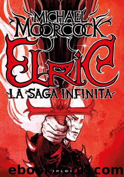 Elric. La saga infinita by Michael Moorcock