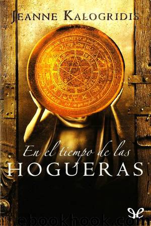 En el tiempo de las hogueras by Jeanne Kalogridis