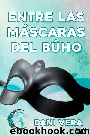 Entre las mÃ¡scaras del bÃºho by Dani Vera