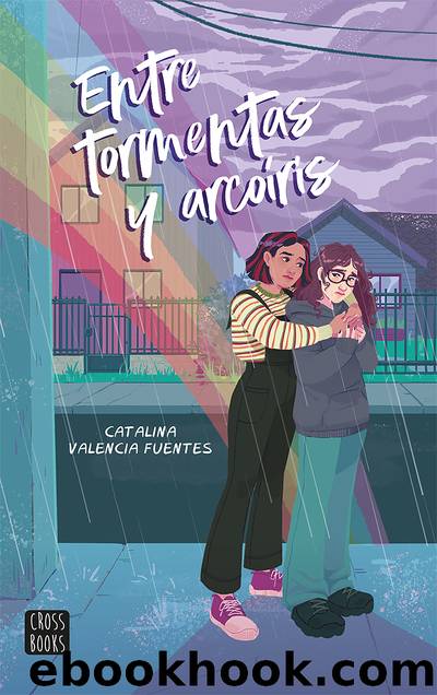 Entre tormentas y arcoiris by Catalina Valencia Fuentes