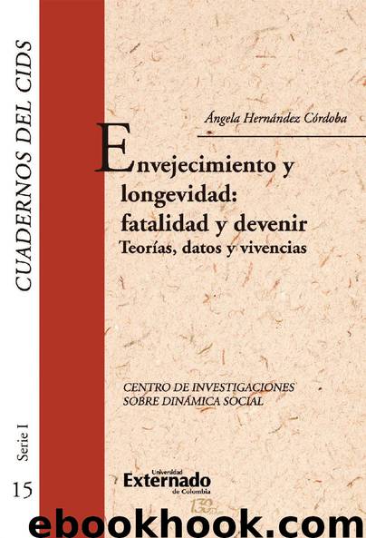 Envejecimiento y longevidad : fatalidad y devenir: teorías, datos y vivencias by ÁNGELA HERNÁNDEZ CÓRDOBA