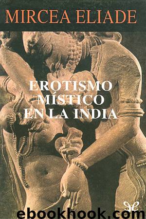 Erotismo místico en la India by Mircea Eliade