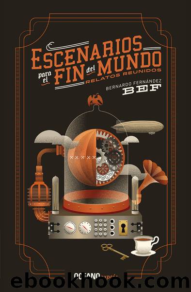 Escenarios para el fin del mundo by Bernardo "Bef" Fernández