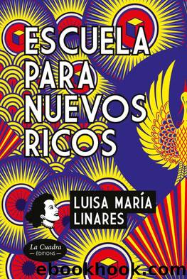 Escuela para nuevos ricos by Luisa María Linares