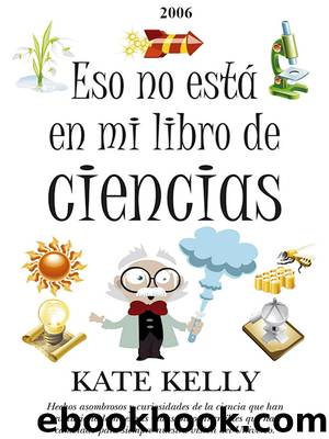 Eso no esta en mi libro de ciencias by Kate Kelly