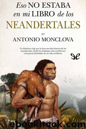 Eso no estaba en mi libro de los neandertales by Antonio Monclova