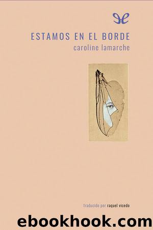 Estamos en el borde by Caroline Lamarche