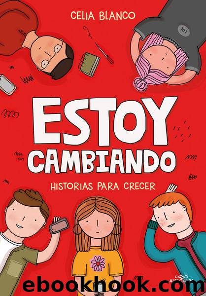 Estoy cambiando: Historias para crecer by Celia Blanco