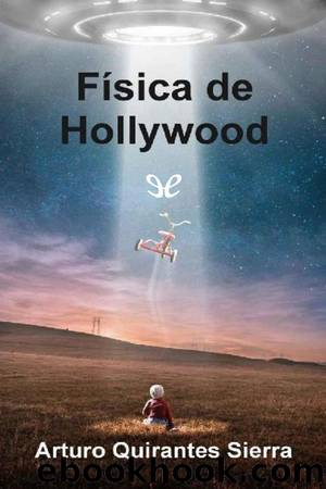 FÃ­sica de Hollywood by Arturo Quirantes Sierra