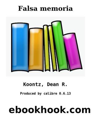 Falsa memoria by Koontz Dean R