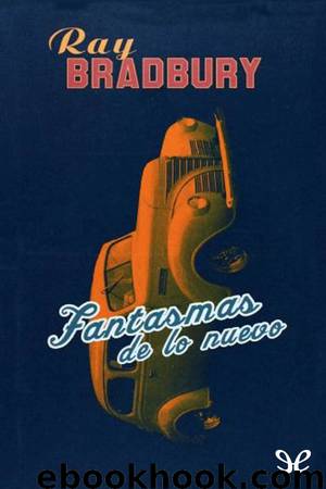 Fantasmas de lo nuevo by Ray Bradbury