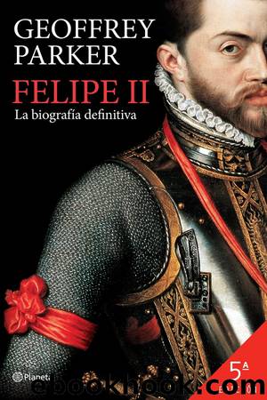 Felipe II by Geoffrey Parker
