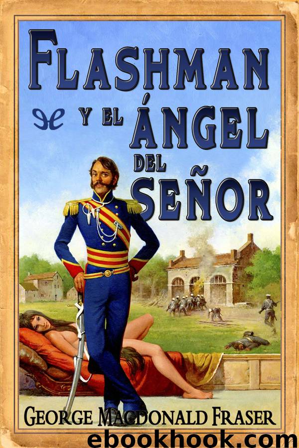 Flashman y el ángel del Señor by George MacDonald Fraser