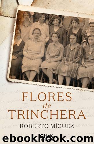 Flores de trinchera by Roberto Míguez