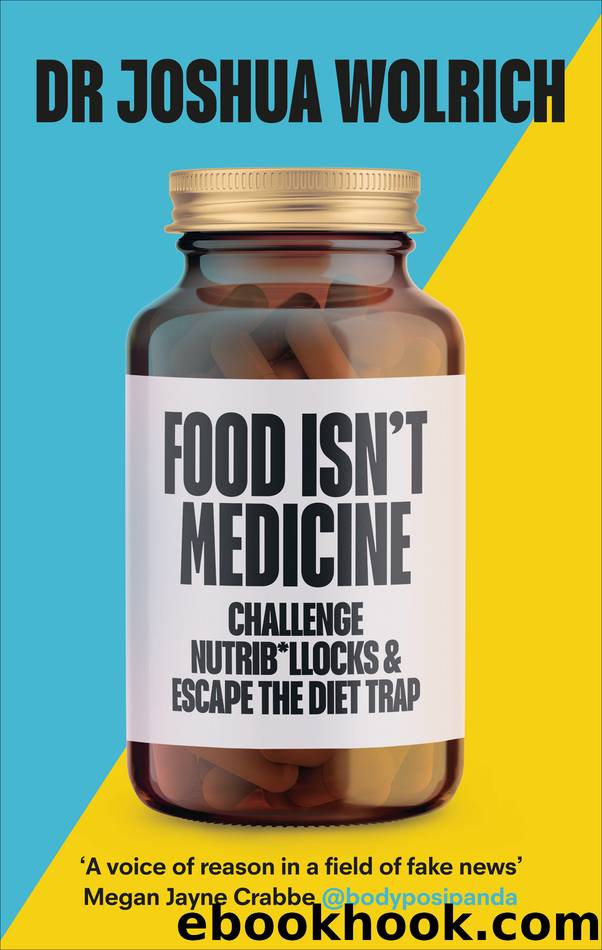 Food Isn't Medicine by Joshua Wolrich