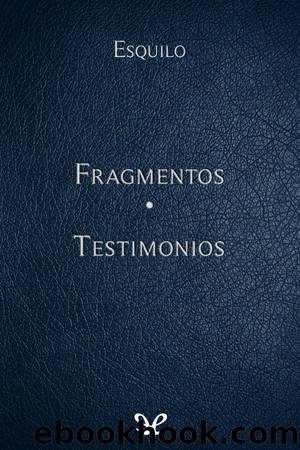 Fragmentos & Testimonios by Esquilo