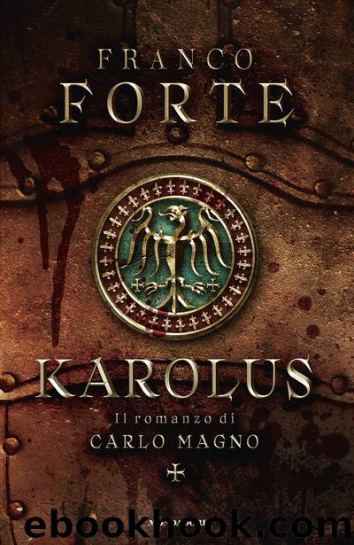 Franco Forte by Karolus. Il romanzo di Carlo Magno