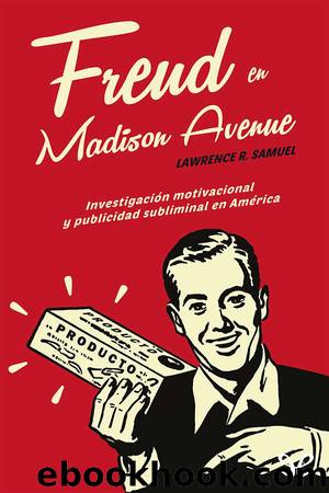 Freud en Madison Avenue by Lawrence R. Samuel