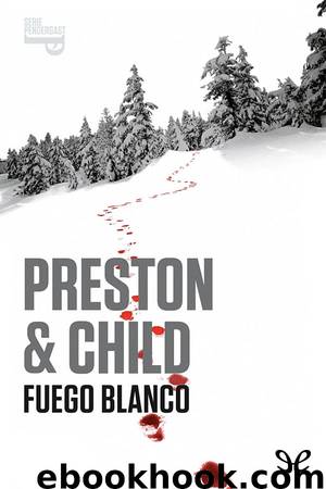 Fuego blanco by Douglas Preston & Lincoln Child