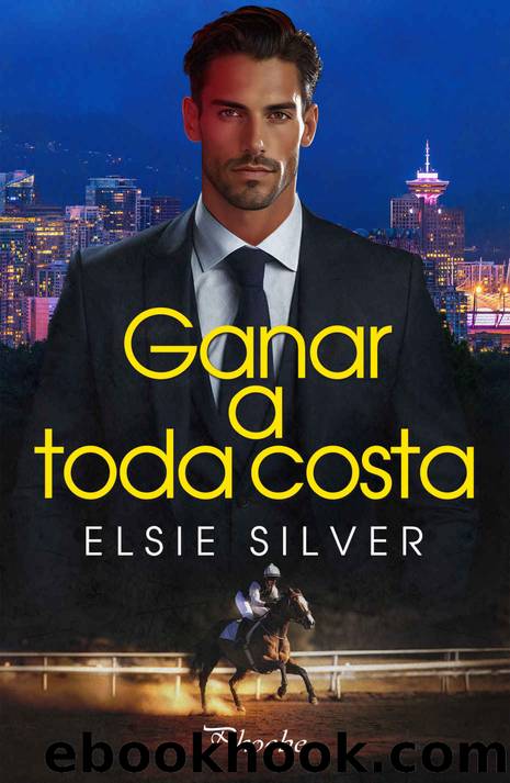 Ganar a toda costa by Elsie Silver