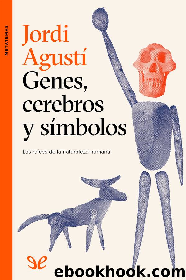 Genes, cerebros y sÃ­mbolos by Jordi Agustí