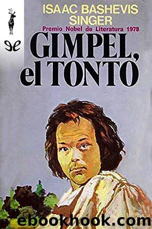 Gimpel, el tonto y otros relatos by Isaac Bashevis Singer