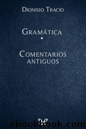 GramÃ¡tica. Comentarios antiguos by Dionisio Tracio