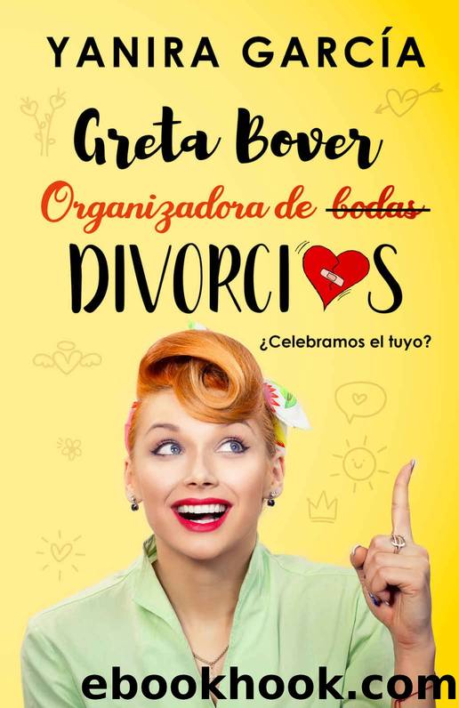 Greta Bover. Organizadora de (bodas) divorcios. Â¿Celebramos el tuyo? by Yanira García