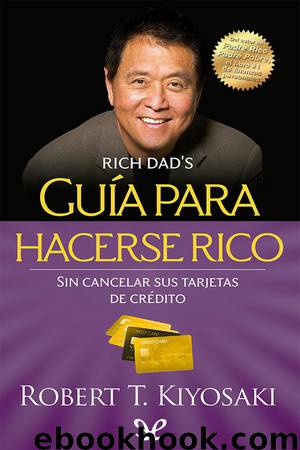 Guía para hacerse rico sin cancelar sus tarjetas de crédito by Robert Toru Kiyosaki