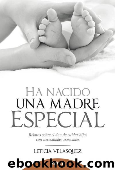 Ha nacido una madre especial by Leticia Velasquez