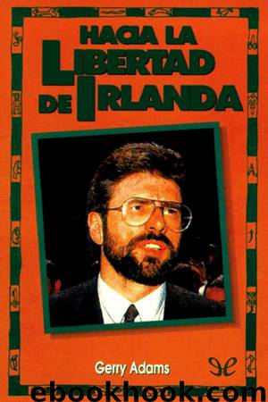 Hacia la libertad de Irlanda by Gerry Adams