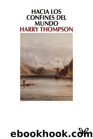 Hacia los confines del mundo by Harry Thompson