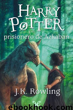 Harry Potter y el prisionero de Azkaban by J. K. Rowling