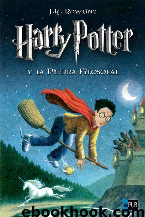 Harry Potter y la Piedra Filosofal by J.K. Rowling