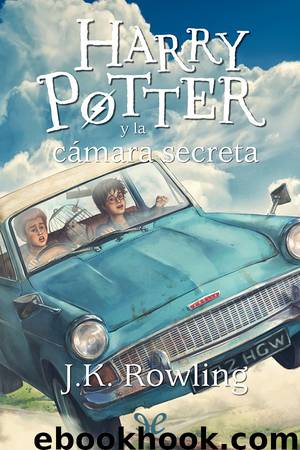 Harry Potter y la cámara secreta by J. K. Rowling