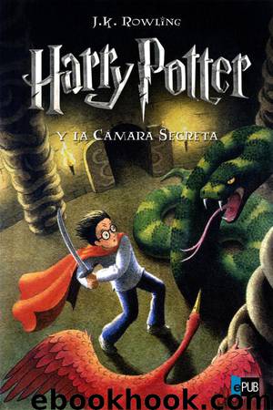 Harry Potter y la cámara secreta by J.K. Rowling