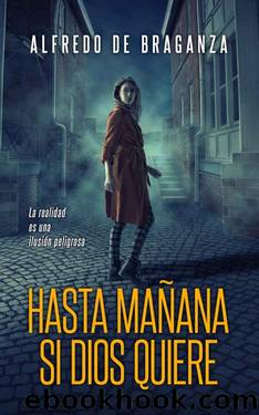 Hasta maÃ±ana si Dios quiere (Spanish Edition) by Alfredo De Braganza