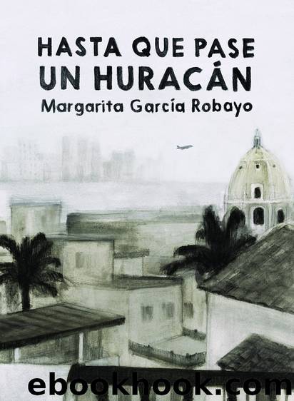 Hasta que pase un huracÃ¡n by Margarita García Robayo