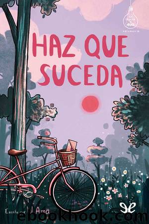 Haz que suceda by W. Ama